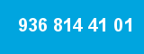 936 814 41 01 936 814 41 01